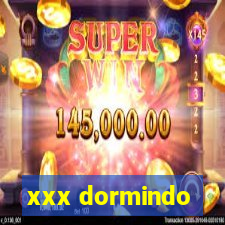 xxx dormindo